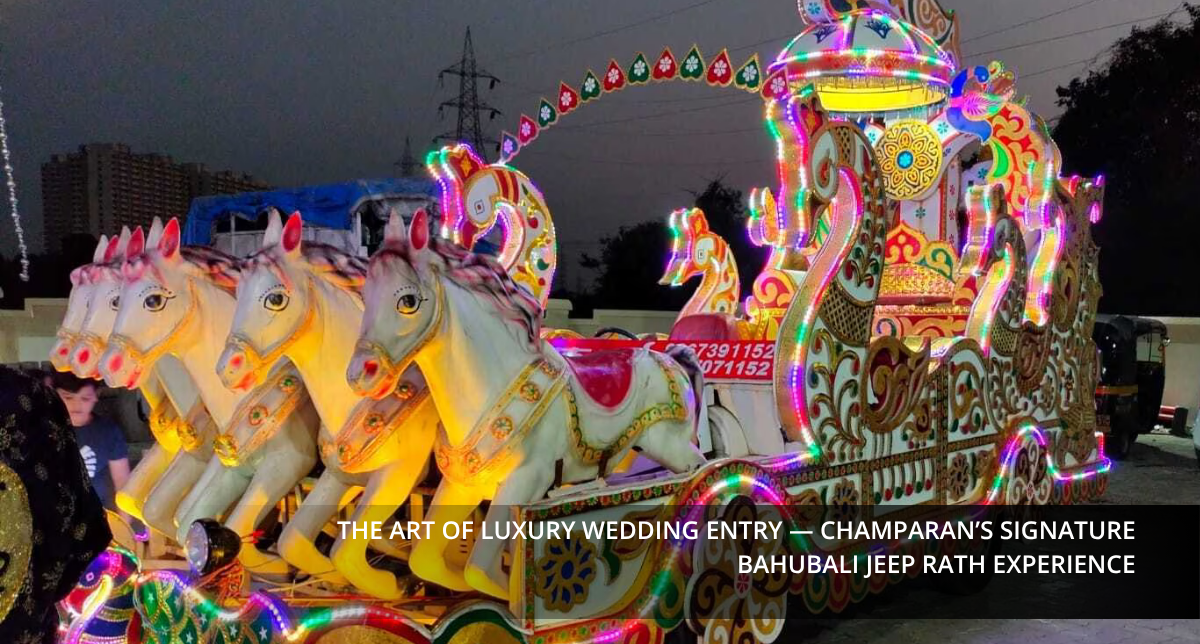 The Art of Luxury Wedding Entry —  Champaran’s Signature Bahubali Jeep Rath  Experience